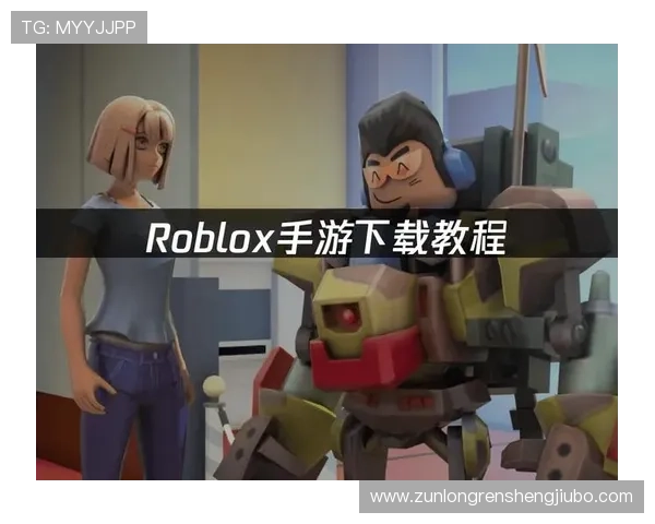 尊龙z6人生就是博网页下载最新版本详细攻略与操作指南推荐